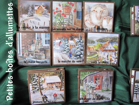 petites boîtes d,allumettes
différents sujets été ou hiver    $15.00